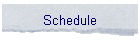 Schedule